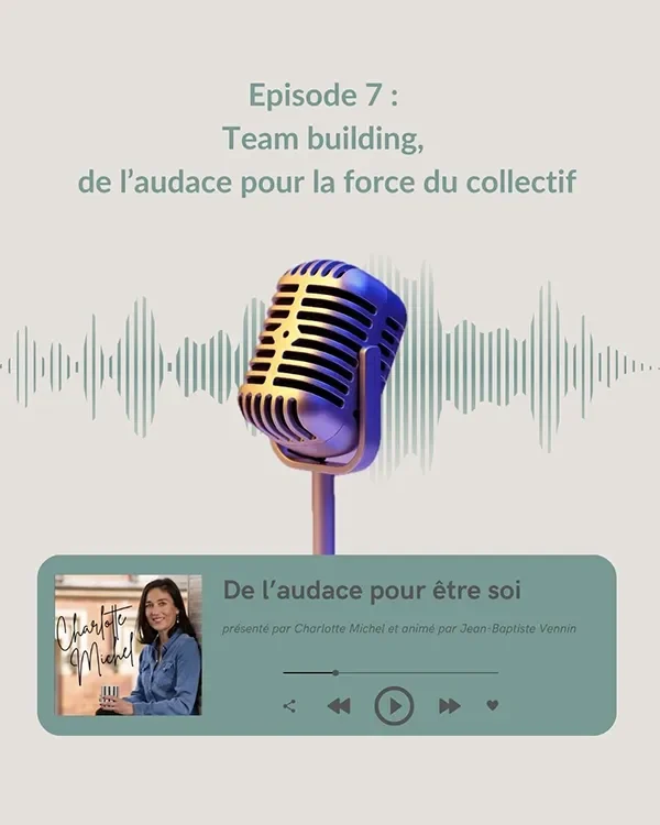 Podcast L’Audace pour être soi : teambuilding | Charlotte Michel, coach et praticienne en hypnose